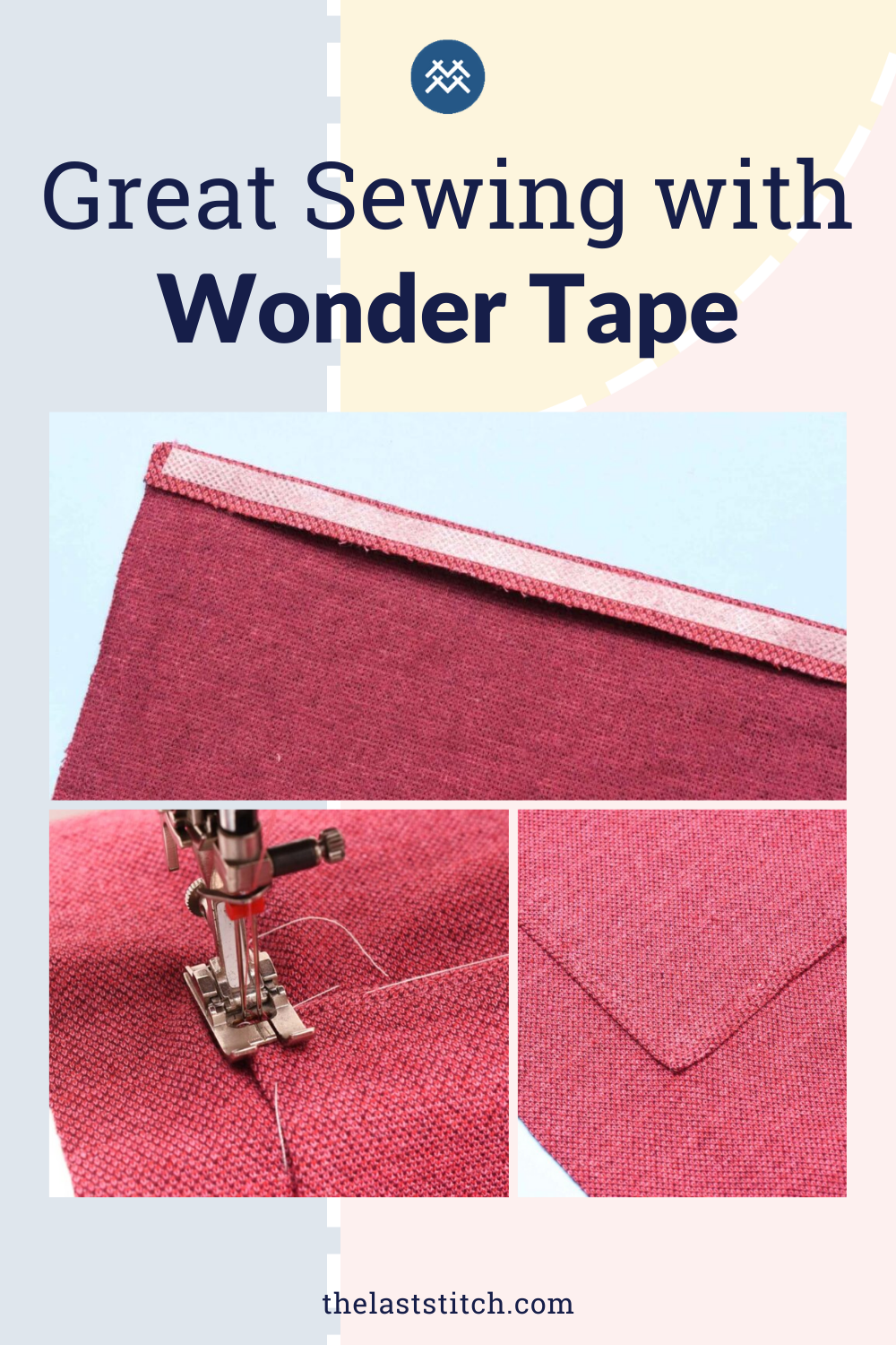 Improve Your Sewing With Wonder-Tape - The Last Stitch