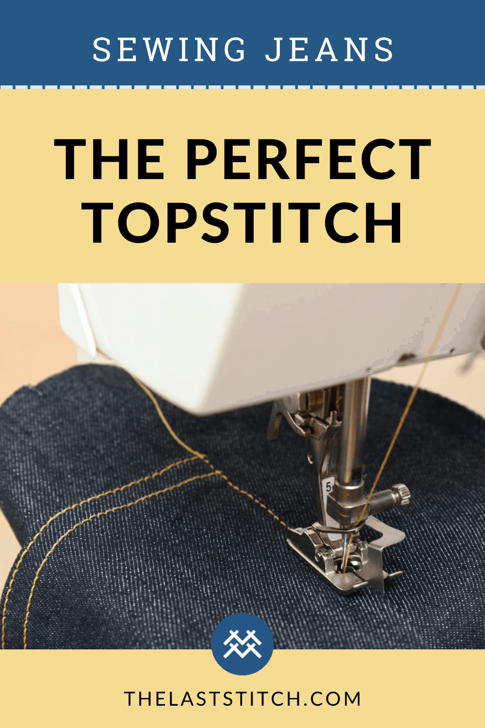 How To Sew Perfect Topstitching The Last Stitch